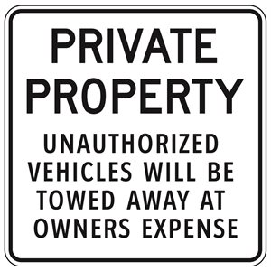 Private Property Unauthorized Vehicles will be towed away at owner's expense